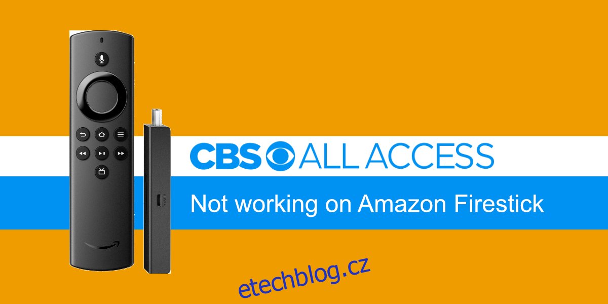 CBS All Access nefunguje na Amazon Firestick