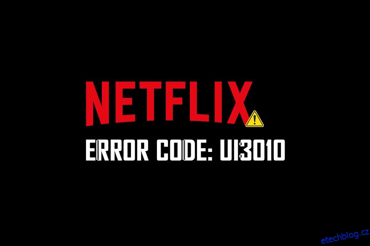 Jak opravit chybu Netflix UI3010